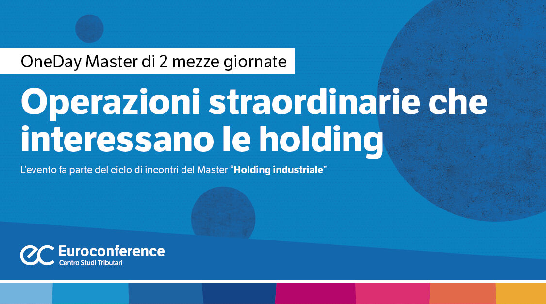 Immagine Operazioni straordinarie che interessano le holding | Euroconference